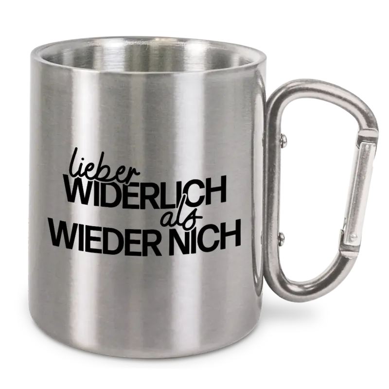 Lieber widerlich als wieder nich - Edelstahl-Trinkbecher mit Karabinerhaken