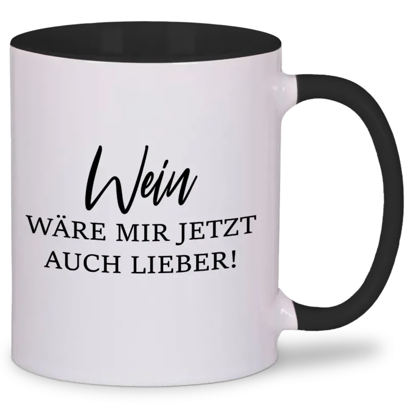 Wein wäre mir jetzt auch lieber - Tasse #farbe_schwarz