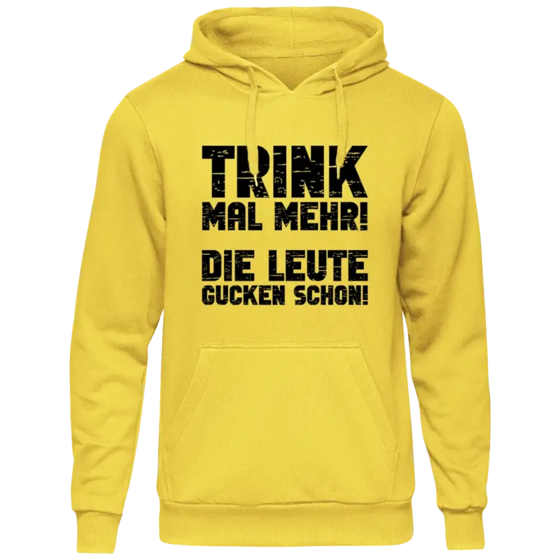 Trink mal mehr! Die Leute gucken schon! - Unisex Kapuzenpullover Hoodie Farbe Gelb