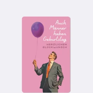 Postkarte mit rosa Hintergrund, Mann mit lila Ballon und Schriftzug Auch Männer haben Geburtstag Herzlichen Glückwunsch