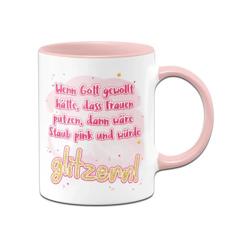 Bild: Tasse - Wenn Gott gewollt hätte, das Frauen putzen.