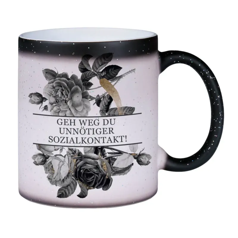 Bild: Glitzer-Zaubertasse - Geh weg du unnötiger Sozialkontakt! - Black Rose.