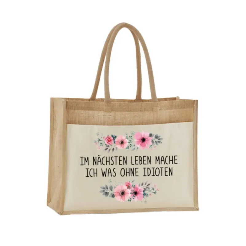 Bild: Jutetasche - Im nächsten Leben mache ich was ohne Idioten - blumig.