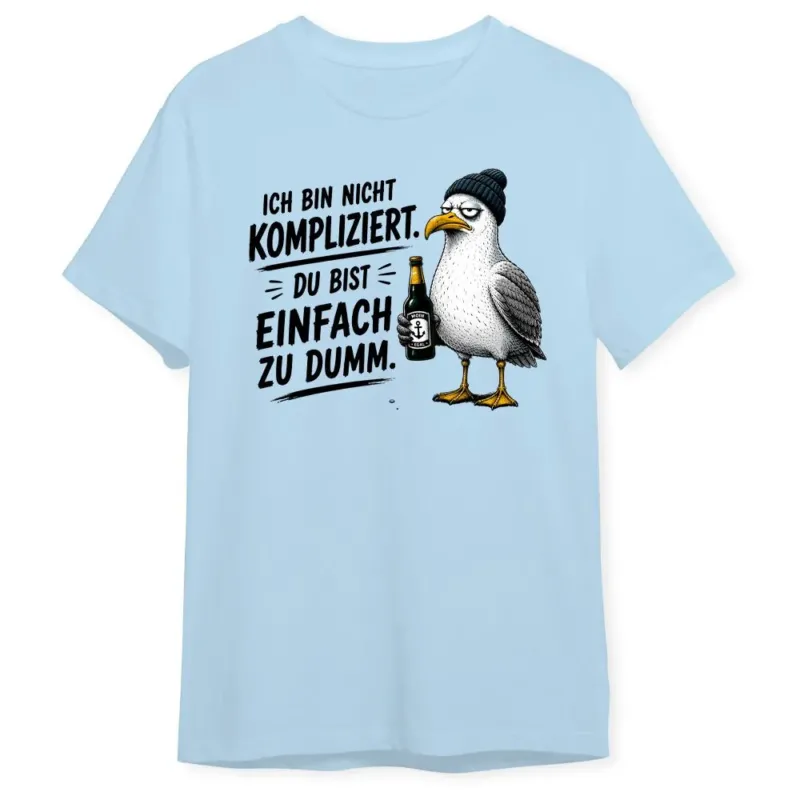 Bild: T-Shirt - Ich bin nicht kompliziert. Du bist einfach zu dumm. (Möwe).