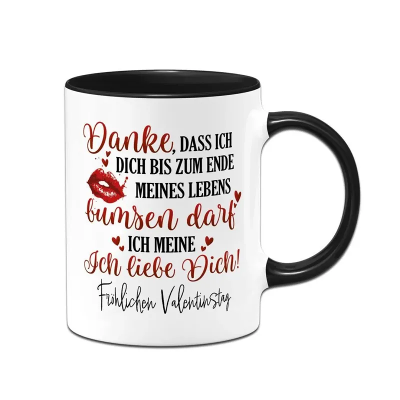 Bild: Tasse - Danke, dass ich Dich bis zum Ende meines Lebens bumsen darf.
