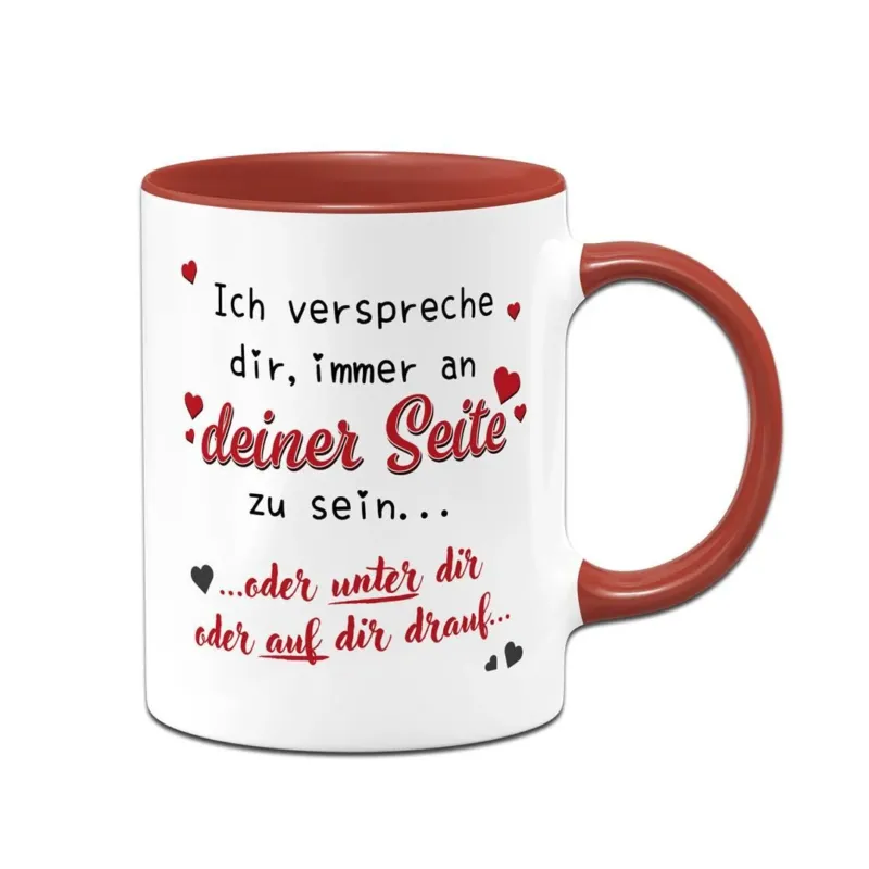 Bild: Tasse - Immer an Deiner Seite... oder unter Dir oder auf Dir drauf..