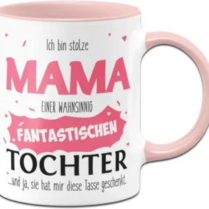 Bild: Tasse - Stolze Mama einer fantastischen Tochter.