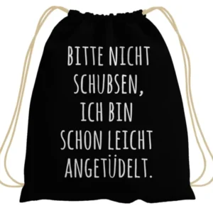 Bild: Turnbeutel - Bitte nicht schubsen, ich bin schon leicht angetüdelt..