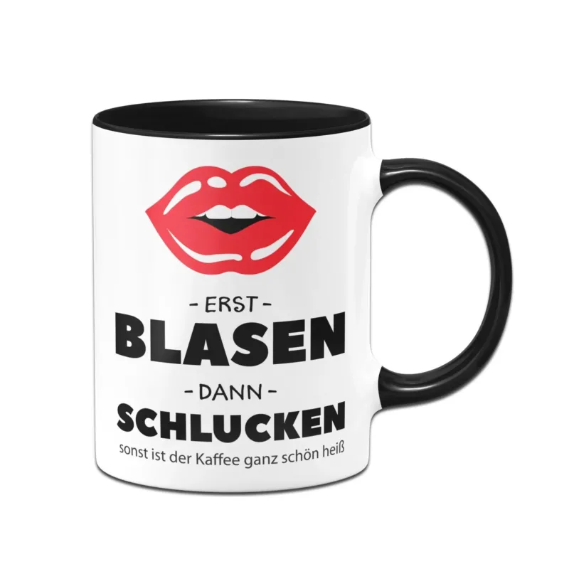 Bild: Tasse - Erst Blasen & Dann Schlucken.